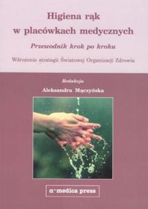 Higiena rk w placówkach medycznych Przewodnik krok po kroku Wdroenie strategii wiatowej...