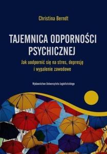 Tajemnica odpornoci psychicznej Jak uodporni si na stres depresje i wypalenie zawodowe - 2824388261