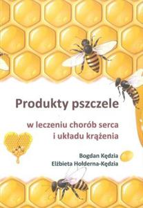 Produkty pszczele w leczeniu chorb serca i ukadu krenia - 2824388669