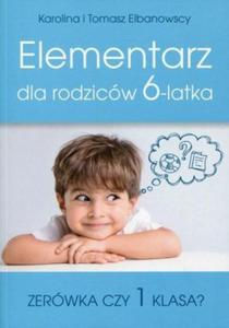 Elementarz dla rodzicw 6 latka Zerwka czy 1 klasa - 2824388774