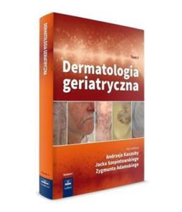 Dermatologia geriatryczna Tom 1 - 2841330739