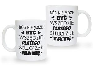 Zestaw kubkw dla Mamy i Taty komplet 2 szt. Bg nie moe by wszdzie dlatego stworzy Mam i Tat - 2870338831