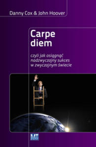 Carpe diem. czyli jak osiągnąć nadzwyczajny sukces w zwyczajnym świecie - 2829728466