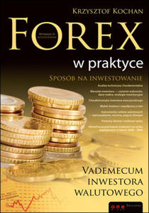 Forex w praktyce. Vademecum inwestora walutowego. Wydanie II rozszerzone - 2829728274