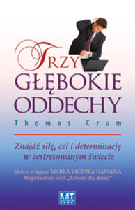 Trzy gbokie oddechy. Znajd si, cel i determinacj w zestresowanym wiecie - 2829728468