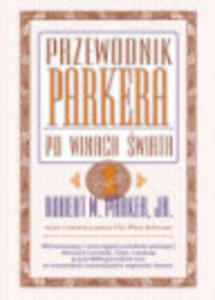 Przewodnik Parkera po winach wiata tom I - 2829728529