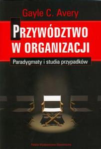 Przywdztwo w organizacji. Paradygmaty i studia przypadkw - 2829728721