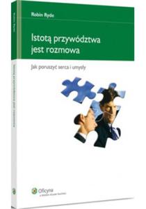 Istot przywdztwa jest rozmowa. Jak poruszy serca i umysy - 2829728821