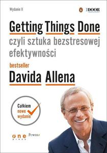 Getting Things Done, czyli sztuka bezstresowej efektywnoci