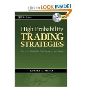 High Probability Trading Strategies: Entry to Exit Tactics for the Forex, Futures, and Stock Markets - 2829728846