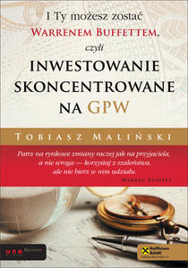 I Ty moesz zosta Warrenem Buffettem, czyli inwestowanie skoncentrowane na GPW - 2829728947