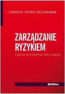 Zarzdzanie ryzykiem. Ujcie interdyscyplinarne - 2829728968