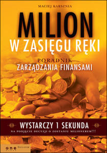 Milion w zasigu rki. Poradnik zarzdzania finansami - 2829729007