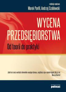 Wycena przedsibiorstwa. Od teorii do praktyki - 2829729123