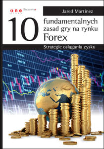 10 fundamentalnych zasad gry na rynku Forex. Strategie osigania zysku - 2829729169