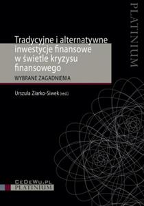 Tradycyjne i alternatywne inwestycje finansowe w wietle kryzysu finansowego. Wybrane zagadnienia - 2829729263