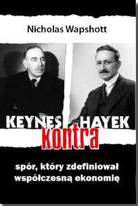 Keynes kontra Hayek. Spr, ktry zdefiniowa wspczesn ekonomi - 2829729293