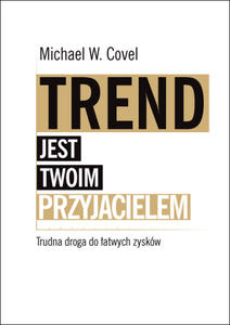 Trend jest twoim przyjacielem. Trudna droga do atwych zyskw - 2829729303