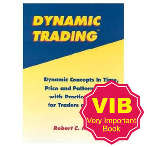 Dynamic Trading: Dynamic Concepts in Time, Price & Pattern Analysis With Practical Strategies for Traders & Investors - 2829728392