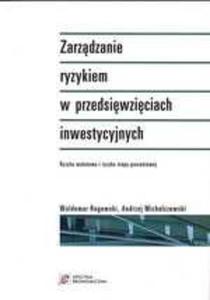 Zarzdzanie ryzykiem w przedsiwziciach inwestycyjnych. Ryzyko walutowe i ryzyko stopy procentowej. - 2829728231