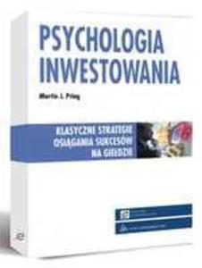 Psychologia inwestowania - Klasyczne strategie osigania sukcesw na giedzie - Wydanie II - 2829728247