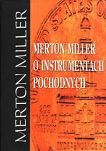 Merton Miller o instrumentach pochodnych - 2829728262