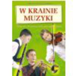 PWM Kreiner-Bogdaska Agnieszka - W krainie muzyki. Podrcznik dla uczniw szk muzycznych I stopnia - 2876661671