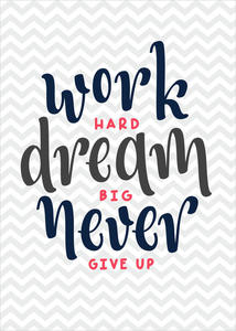 Plakat work hard dream big never give up - 2846303707