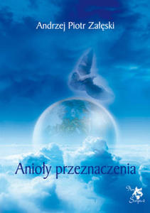 Anioy przeznaczenia, Andrzej Piotr Zaski - 2822817458