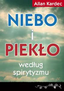 Niebo i pieko wedug spirytyzmu, Allan Kardec - 2822817603