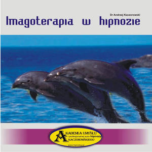 Imagoterapia w hipnozie, dr Andrzej Kaczorowski - 2822817979