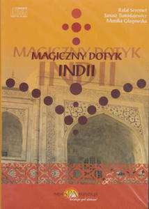 Magiczny dotyk Indii, R. Seremet, J. Tumidajewicz, M. Gogowska - 2822816857