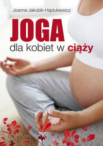 Joga dla kobiet w ciy, Joanna Jakubik-Hajdukiewicz