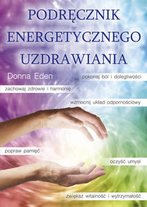 Podrcznik energetycznego uzdrawiania, Donna Eden, David Feinstein - 2822818373