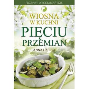 Wiosna w kuchni Piciu Przemian, Anna Czelej