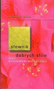 Sownik dobrych sw, czyli pozytywnej werbalizacji, Magorzata - 2822816730