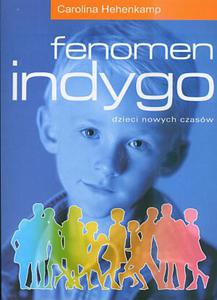 Fenomen indygo. Dzieci nowych czasw, Carolina Hehenkamp - 2822816768