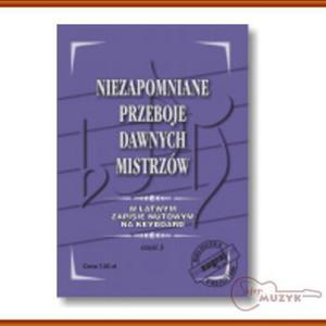 NIEZAPOMNIANE PRZEBOJE DAWNYCH MISTRZW CZ. 3 - 2832617538