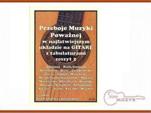 Przeboje Muzyki Powanej w najatwiejszym ukadzie na Gitar z tabulaturami zeszyt 2 - 2832618295