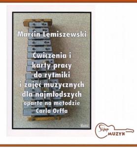 Lemiszewski M. - wiczenia i karty pracy do rytmiki i zaj muzycznych dla najmodszych - oparte na metodzie Carla Orffa - 2846385885