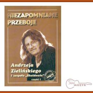 NIEZAPOMNIANE PRZEBOJE A. ZIELISKIEGO I ZESPOU SKALDOWIE cz. 1 - 2832617289