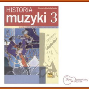 Historia muzyki cz. 3, XX wiek, D. Gwizdalanka - 2832617292