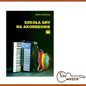 SZKOA GRY NA AKORDEONIE - Witold Kulpowicz - 2873299474