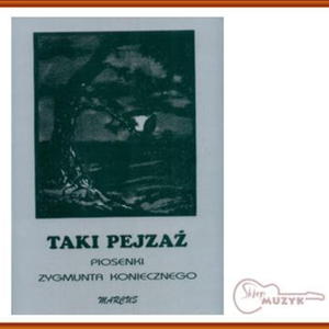 TAKI PEJZA - piosenki Zygmunta Koniecznego - 2832617379