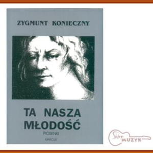 TA NASZA MODO - piosenki, Z. Konieczny - 2832617386