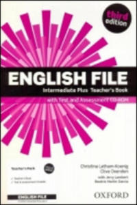 English File third edition: Intermediate Plus: Teacher's Book with Test and Assessment CD-ROM - 2870211288