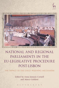 National and Regional Parliaments in the EU-Legislative Procedure Post-Lisbon - 2871797993