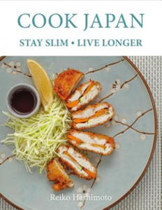 Cook Japan, Stay Slim, Live Longer - 2876622778