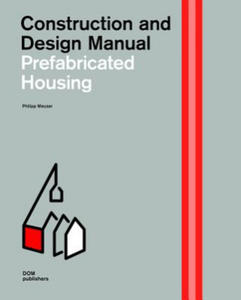 Prefabricated Housing: Construction and Design Manual - 2873994986