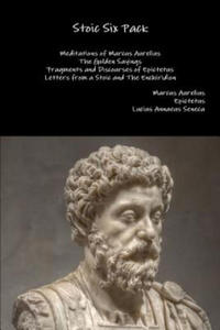 Stoic Six Pack: Meditations of Marcus Aurelius the Golden Sayings Fragments and Discourses of Epictetus Letters from a Stoic and the Enchiridion - 2866516407